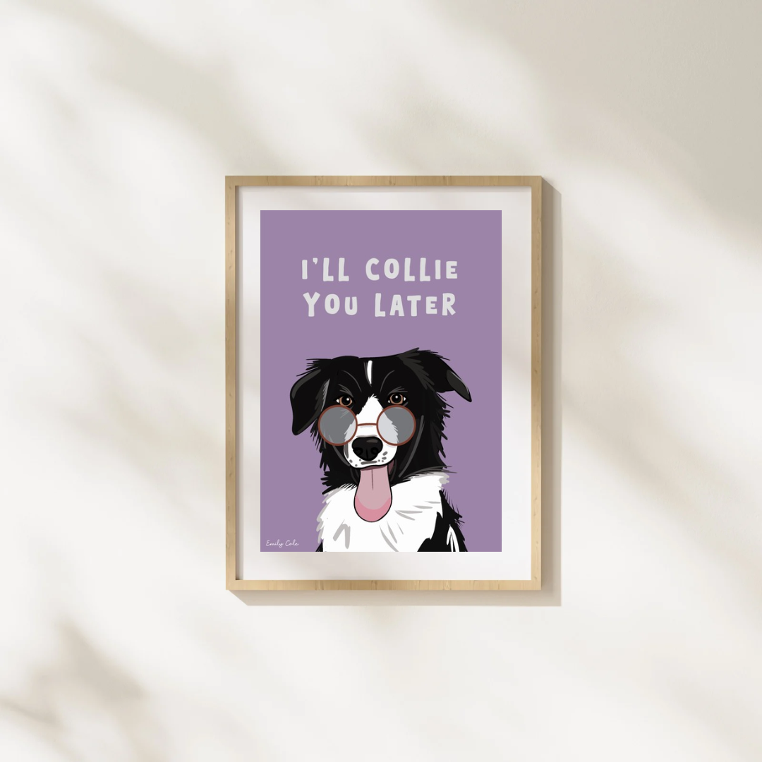 I’ll Collie You Later Bold A4 Border Collie Poster