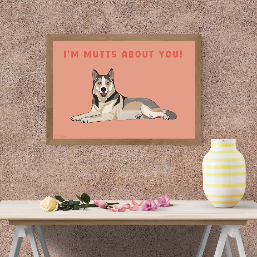 I’m Mutts About You Husky Dog Digital Poster Print