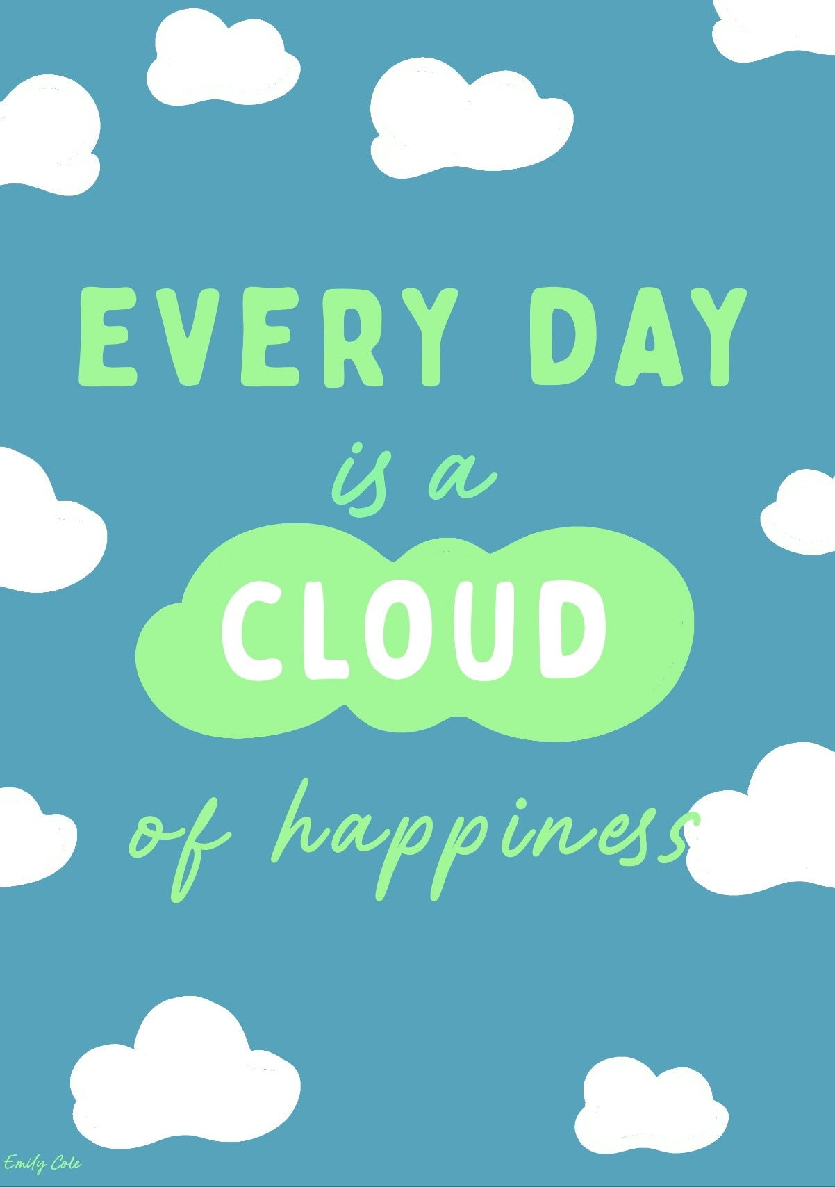 Every Day Is A Cloud Of Happiness Cute Poster Print
