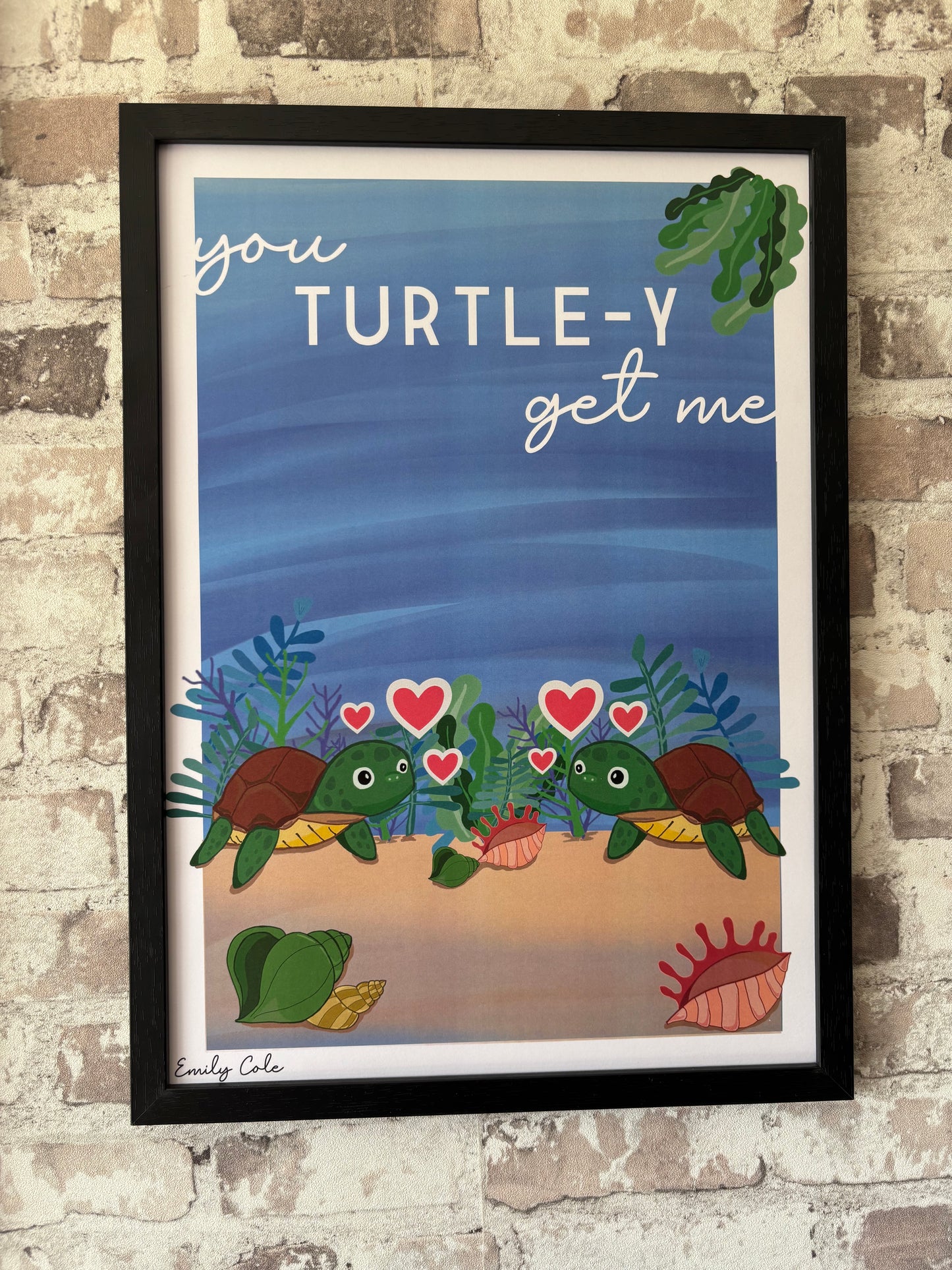 You Turtle-Y Get Me Poster Print A3