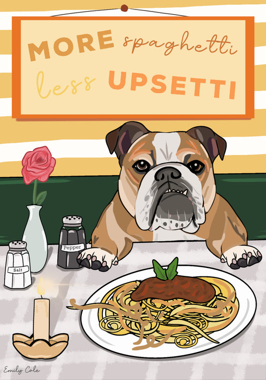 More Spaghetti Less Upsetti Bulldog Digital Poster Print