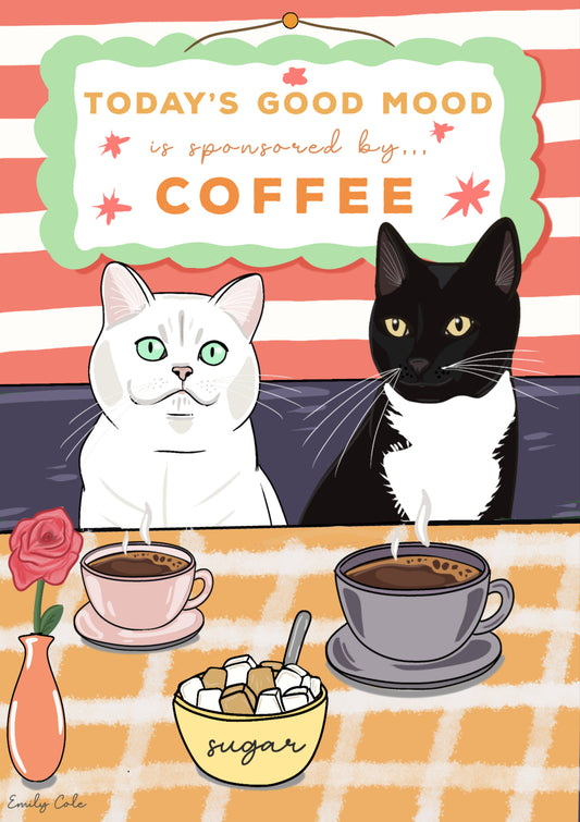 Today’s Good Mood Is Sponsored By Coffee Cat Digital Poster Print