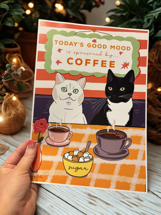 Today’s Good Mood Is Sponsored By Coffee Cute Cat Poster Print