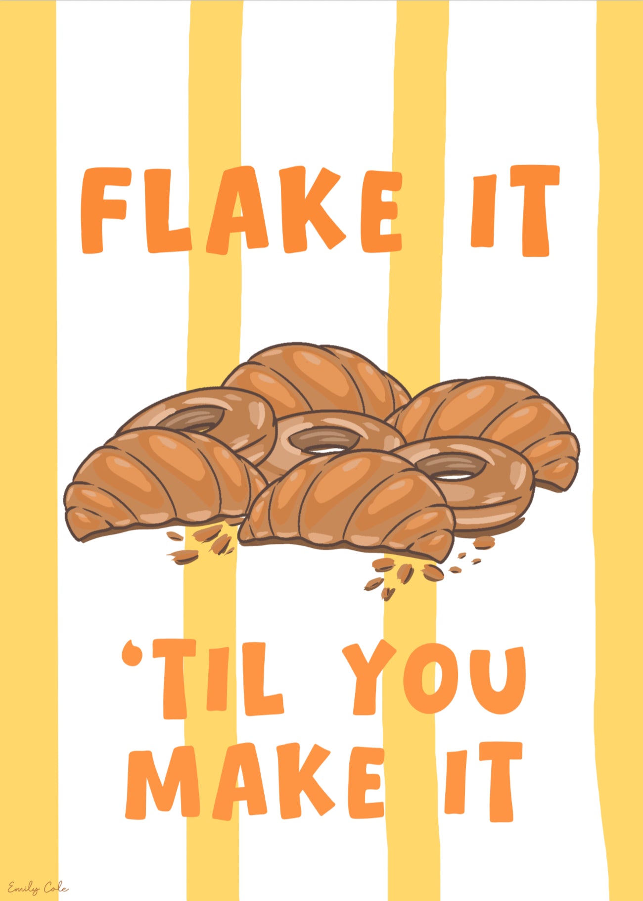 A4 Kitchen Poster; Flake It Til You Make It