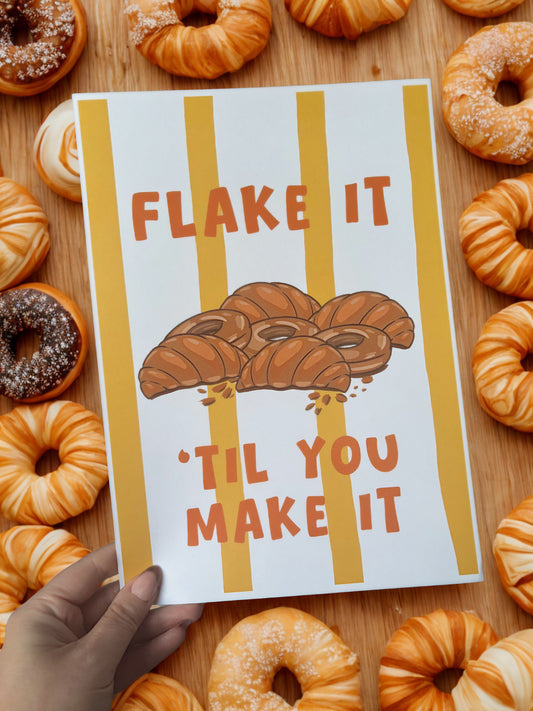 A4 Kitchen Poster; Flake It Til You Make It