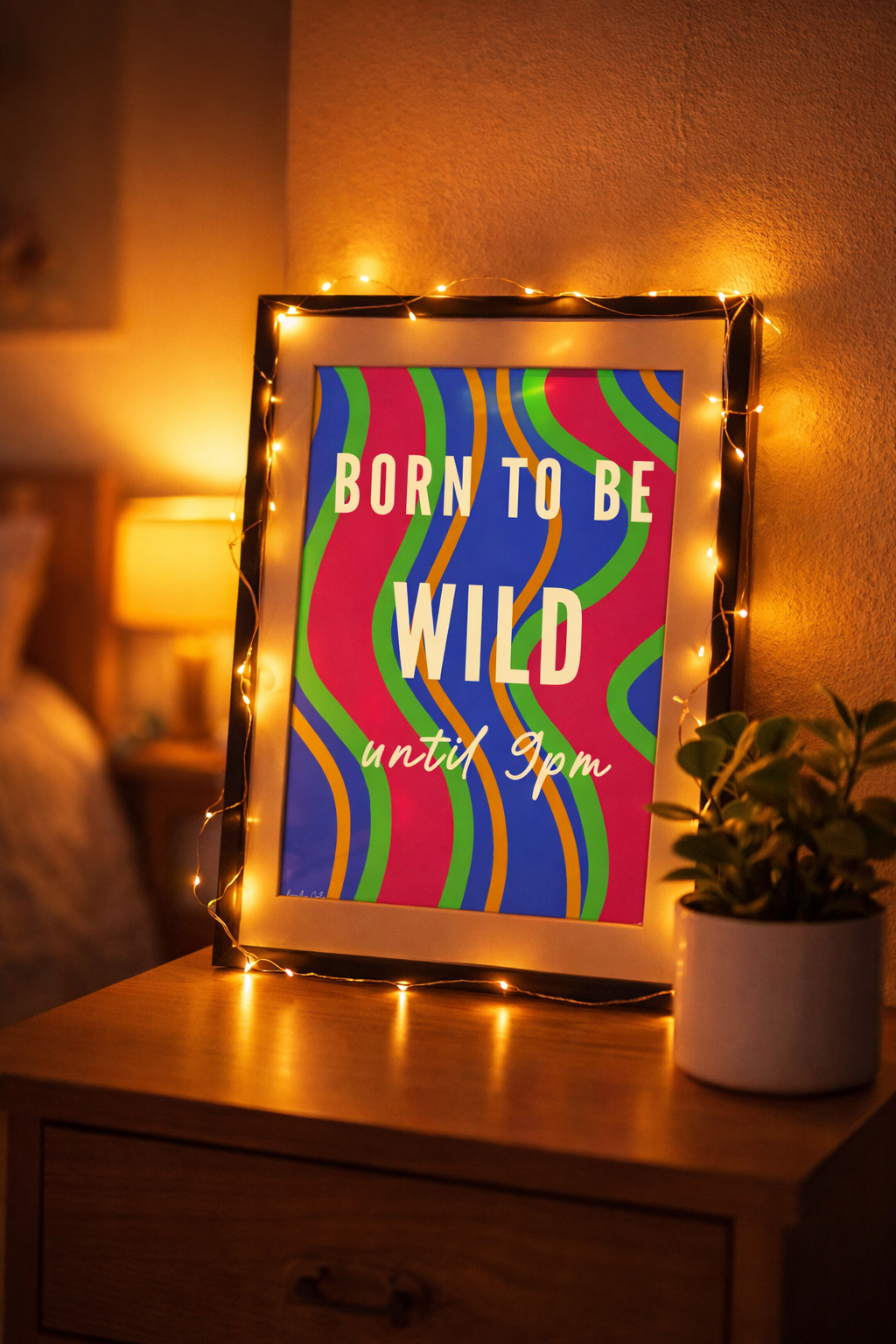Born To Be Wild Until 9pm Bold Retro Style Poster Print
