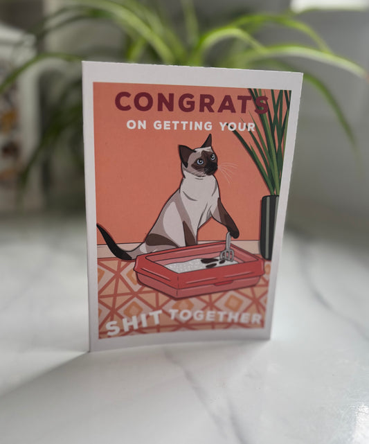 A6 Congrats On Getting Your Shit Together Siamese Cat Blank Greetings Card