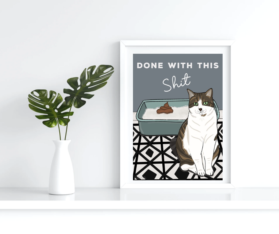 Done With This Shit Cat Litter Digital Poster Print