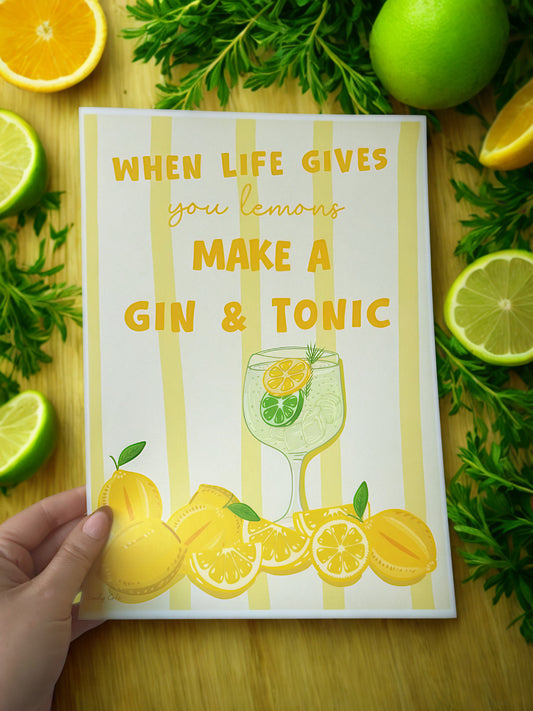 A4 Kitchen/Bar Poster Print; When Life Gives You Lemons Make A Gin & Tonic