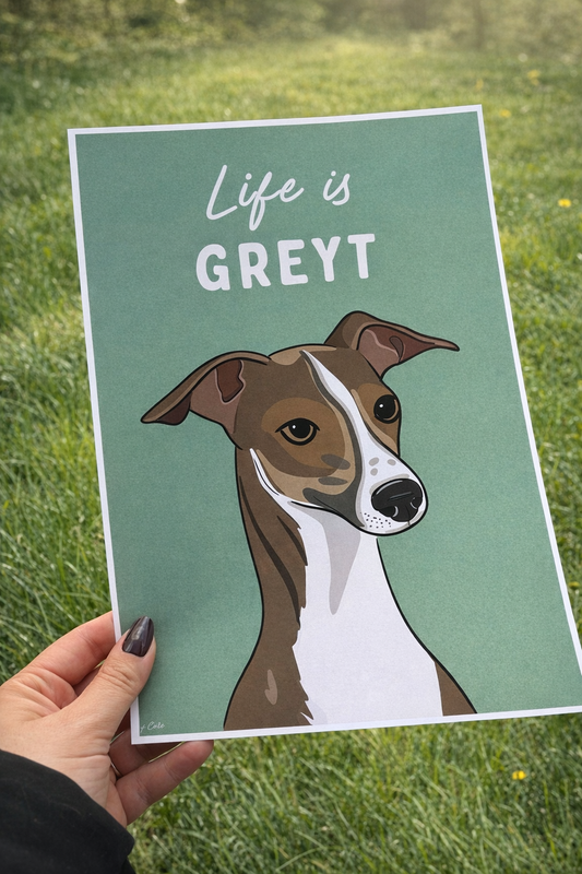 Life Is GreyT Cute Greyhound Poster Print