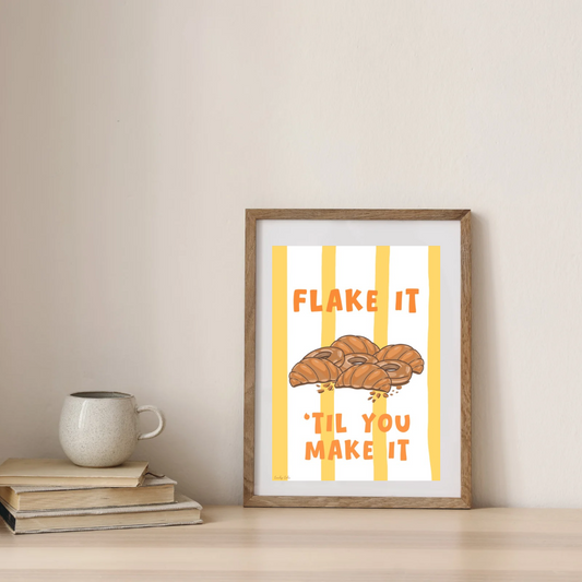 A4 Kitchen Poster; Flake It Til You Make It