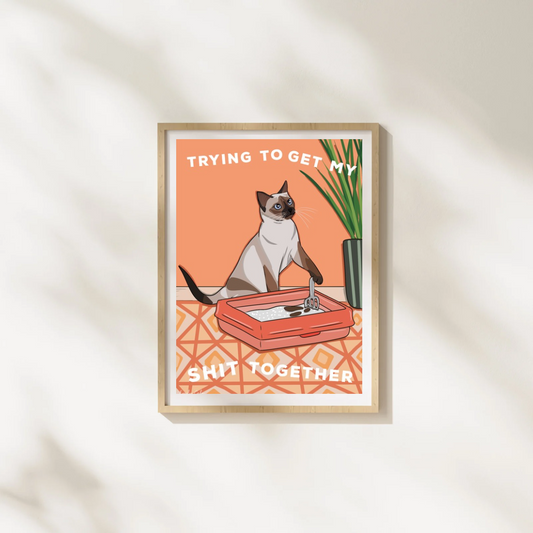 Trying To Get My Shit Together Siamese Digital Cat Poster Print