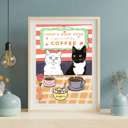 Today’s Good Mood Is Sponsored By Coffee Cat Digital Poster Print
