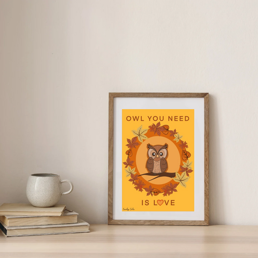 Owl You Need Is Love Poster Print A3