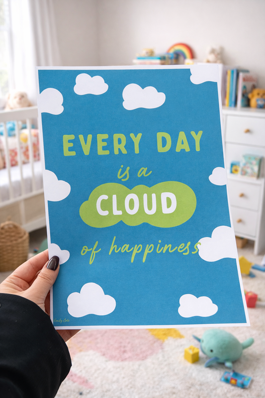 Every Day Is A Cloud Of Happiness Cute Poster Print