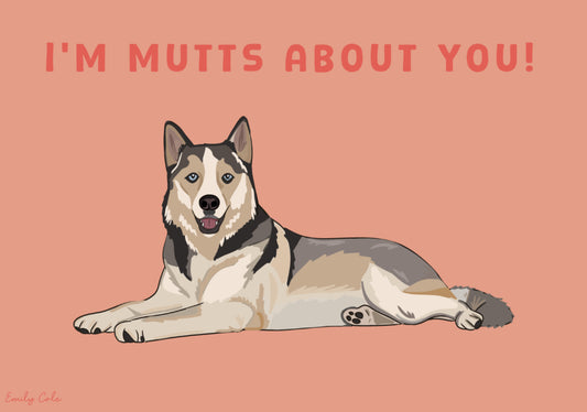 I’m Mutts About You Husky Dog Digital Poster Print