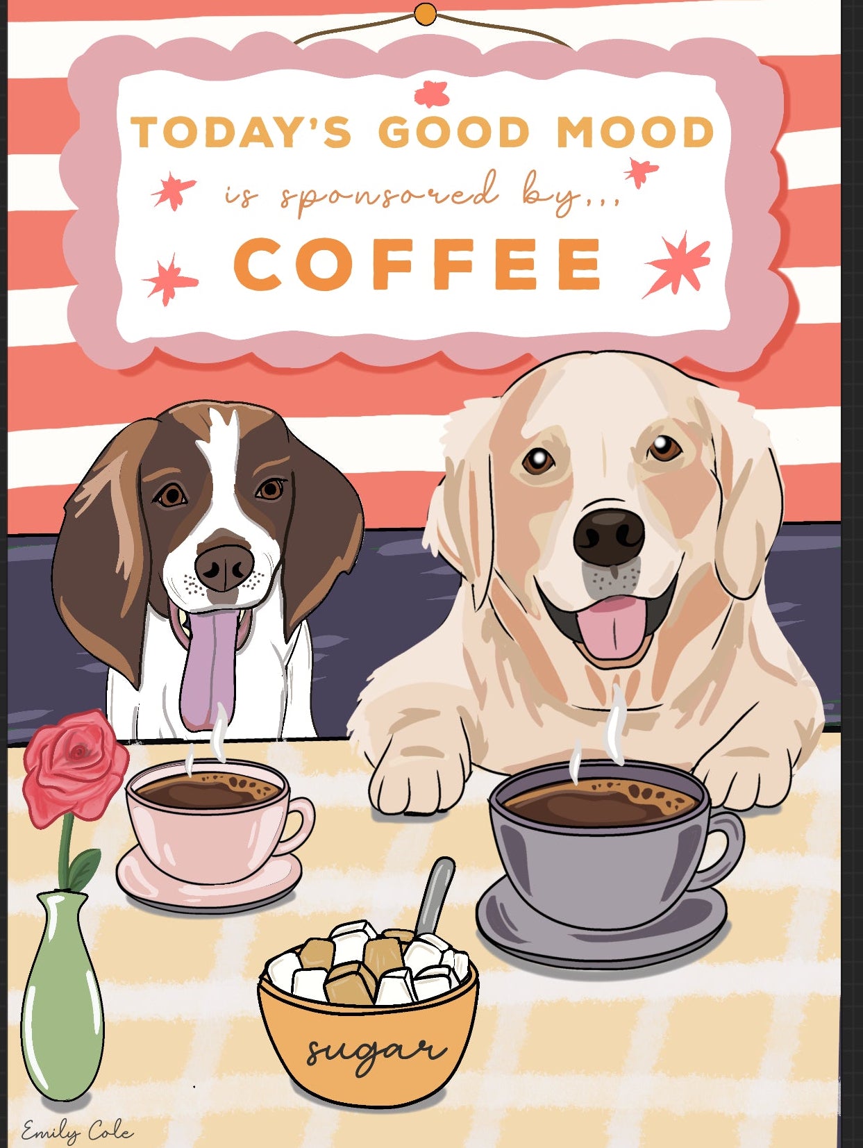 Today’s Good Mood Is Sponsored By Coffee Cute Dog Poster Print