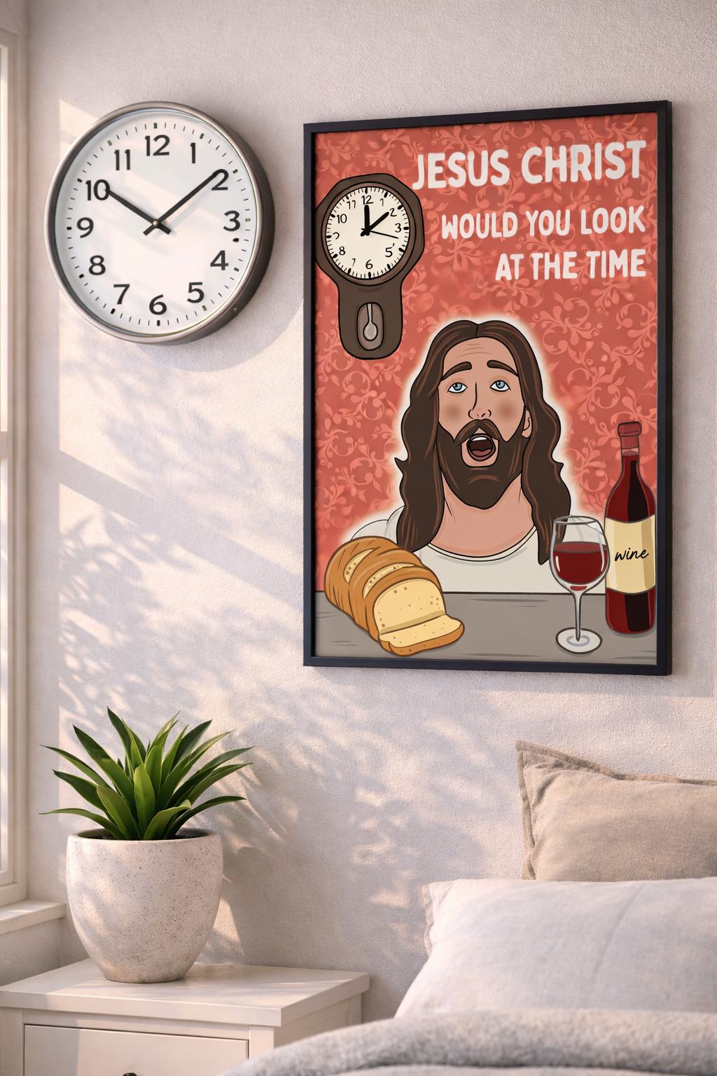 Jesus Christ Would You Look At The Time Fun Playful Poster Print