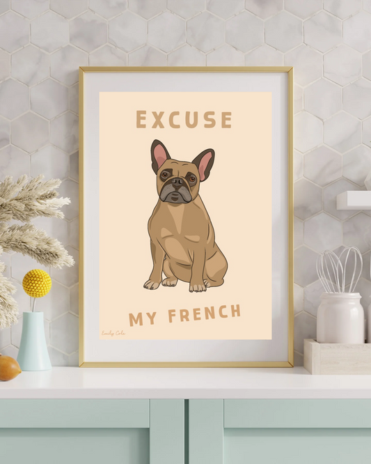 Excuse My French French Bulldog Digital Poster Print
